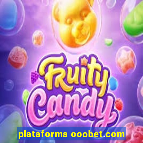 plataforma ooobet.com