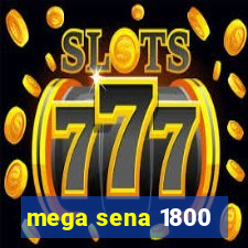 mega sena 1800