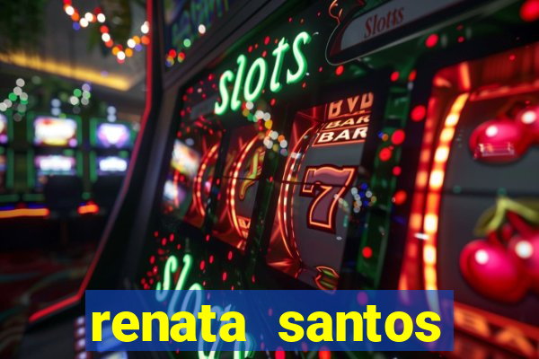 renata santos youtube nua