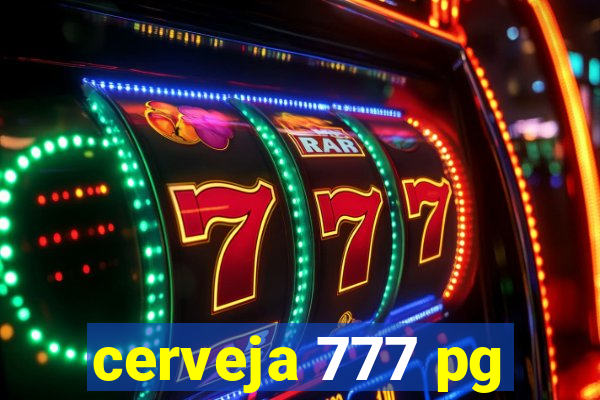 cerveja 777 pg