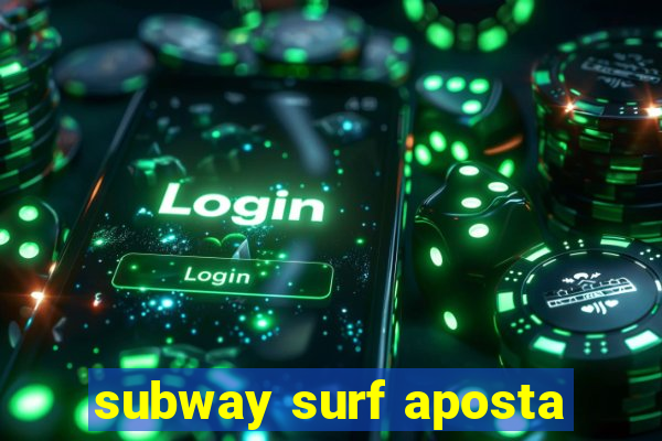 subway surf aposta