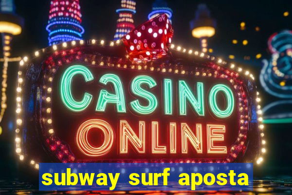 subway surf aposta