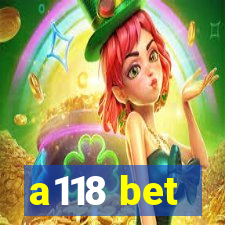 a118 bet