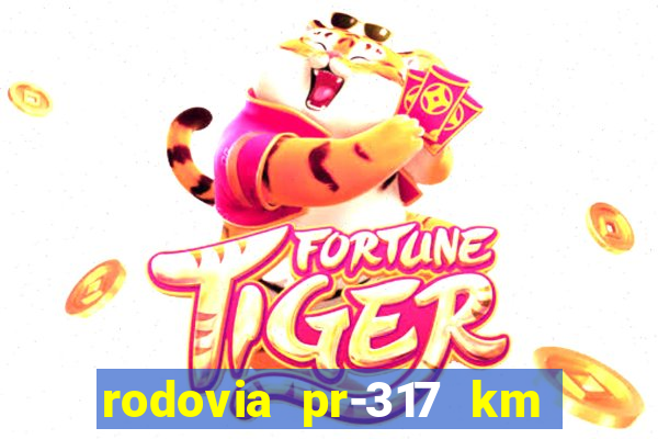 rodovia pr-317 km 155 onde fica
