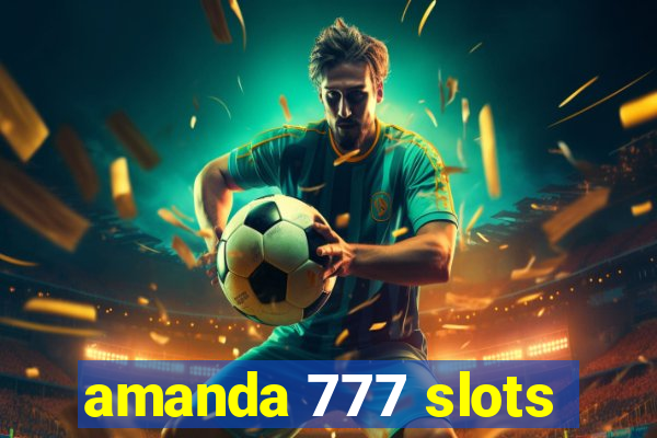 amanda 777 slots