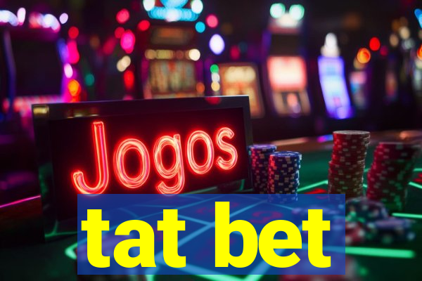 tat bet