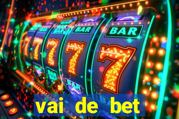 vai de bet esportes da sorte