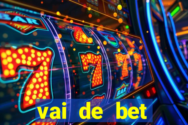 vai de bet esportes da sorte