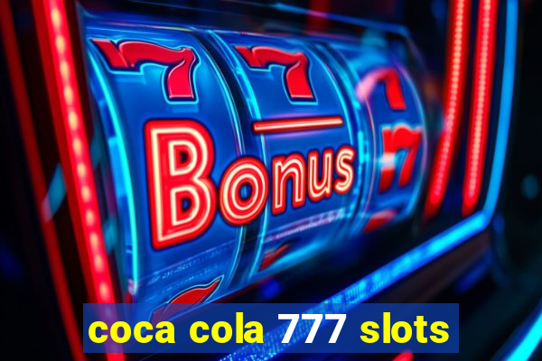 coca cola 777 slots