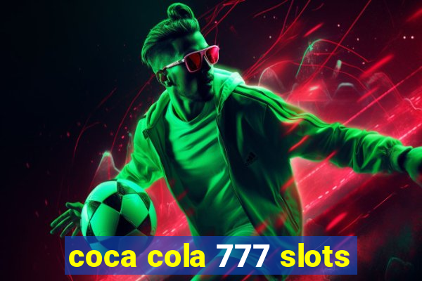 coca cola 777 slots