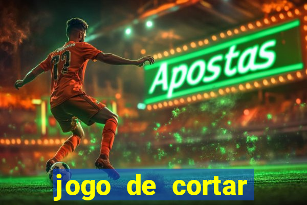 jogo de cortar frutas aposta