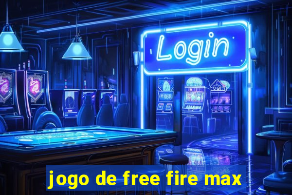 jogo de free fire max
