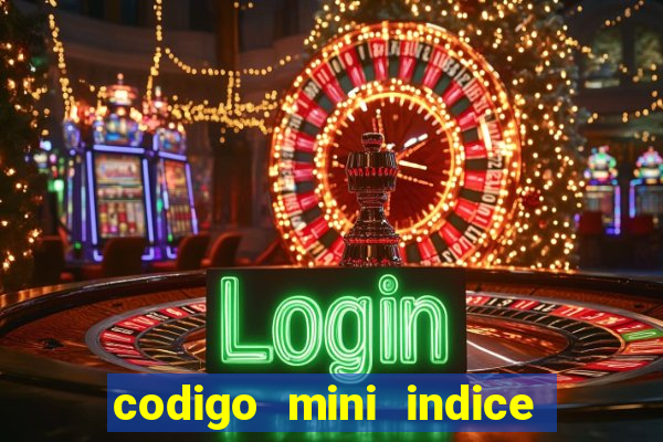 codigo mini indice setembro 2024