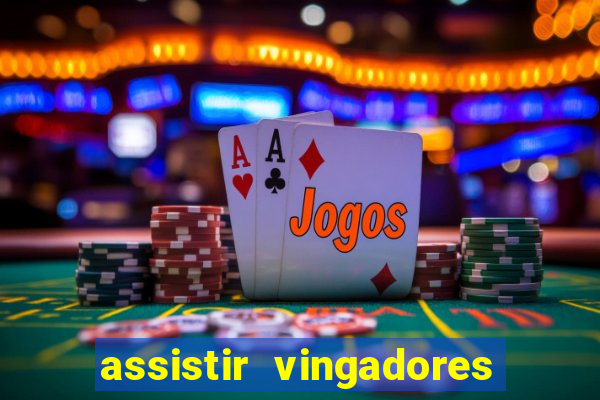 assistir vingadores ultimato filme completo dublado grátis