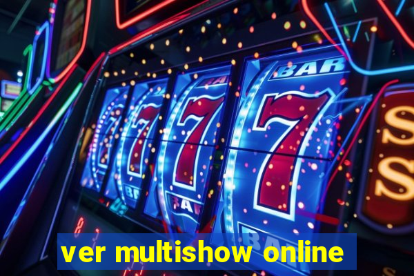 ver multishow online