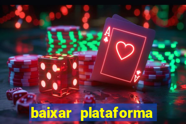 baixar plataforma nova do jogo do tigre