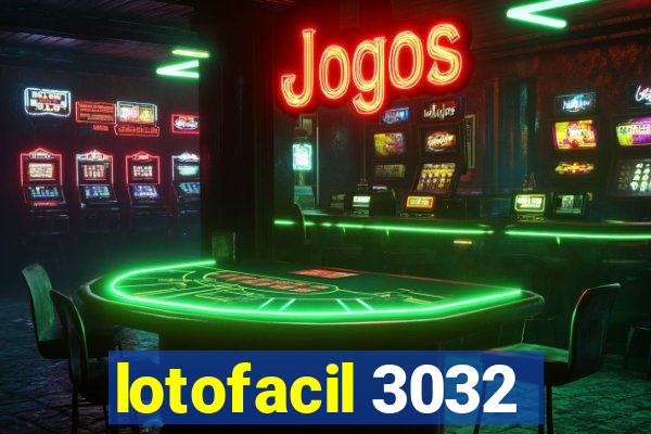 lotofacil 3032