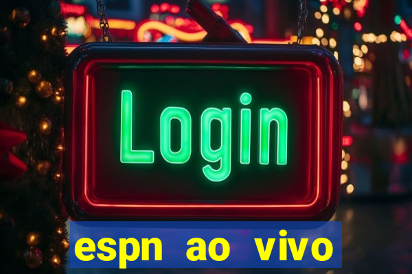 espn ao vivo online gratis