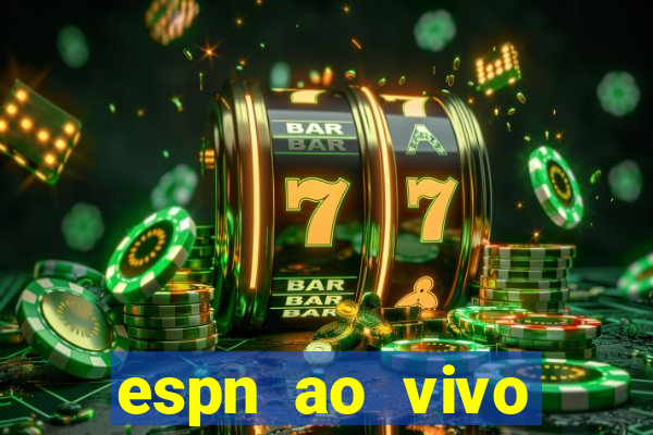 espn ao vivo online gratis