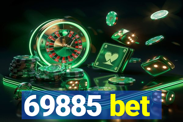 69885 bet