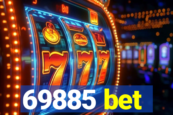 69885 bet