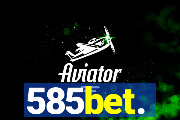 585bet.