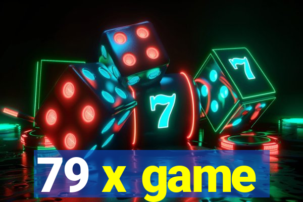 79 x game