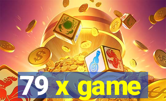 79 x game