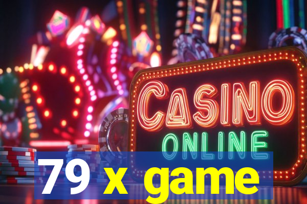 79 x game