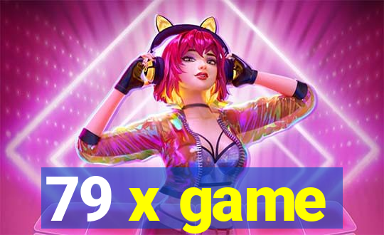 79 x game