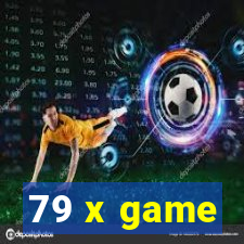79 x game