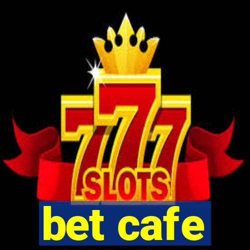 bet cafe