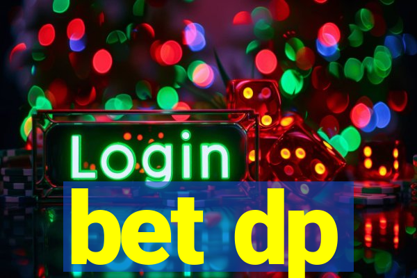 bet dp