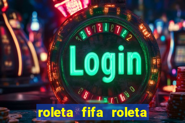 roleta fifa roleta times fifa