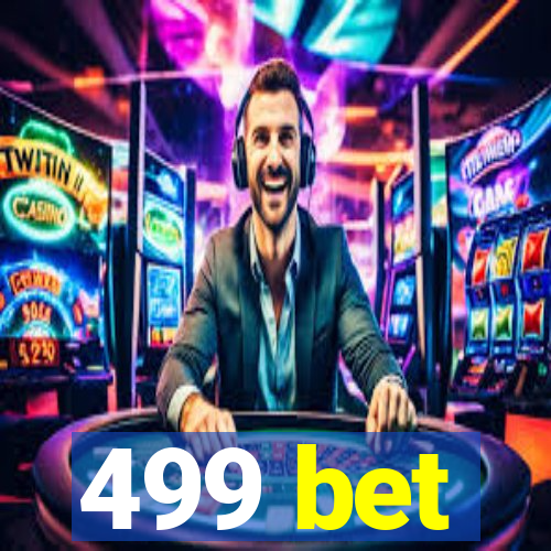 499 bet