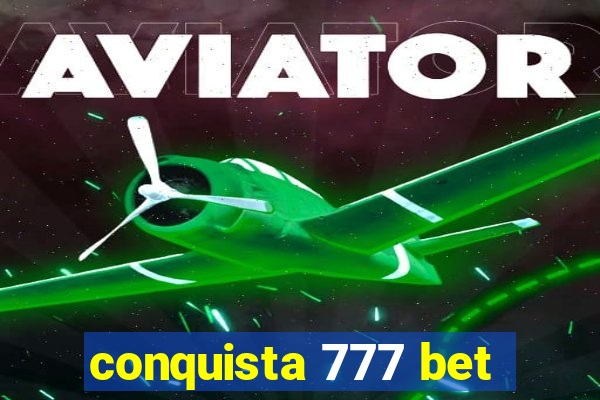conquista 777 bet