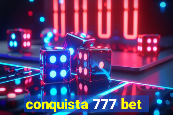 conquista 777 bet
