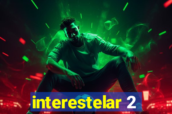 interestelar 2