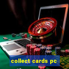 collect cards pc