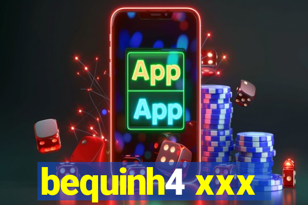 bequinh4 xxx