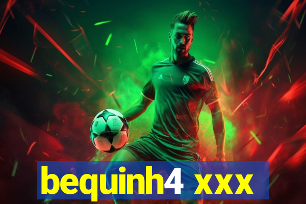 bequinh4 xxx