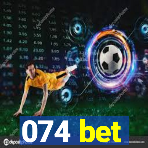 074 bet