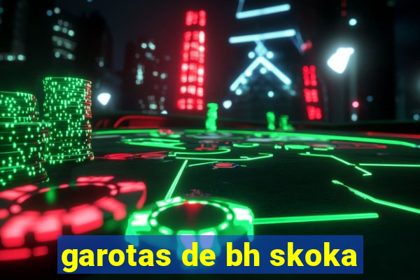 garotas de bh skoka