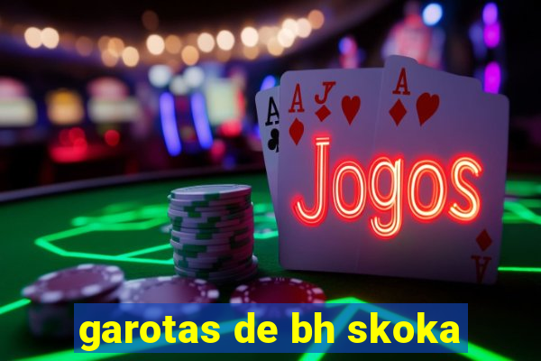garotas de bh skoka
