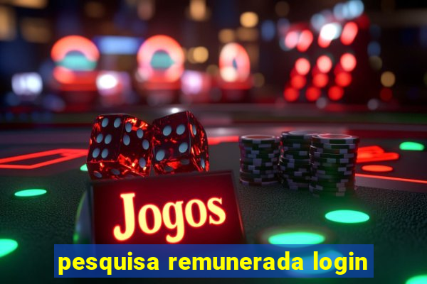 pesquisa remunerada login