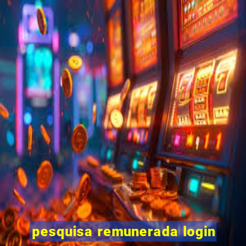 pesquisa remunerada login
