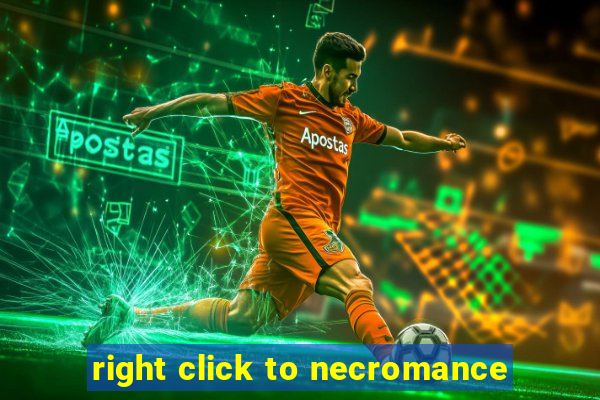 right click to necromance