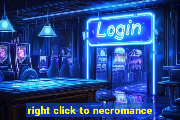 right click to necromance