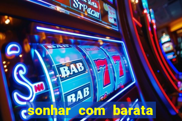 sonhar com barata jogo do bicho