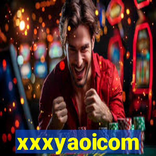 xxxyaoicom